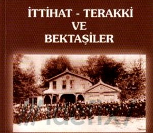 ittihat terakki  ve bektasiler