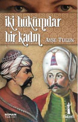 sahismail iki hükümdar bir kadin